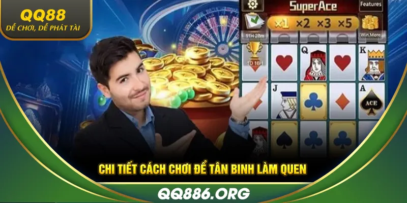 Chi tiết cách chơi để tân binh làm quen