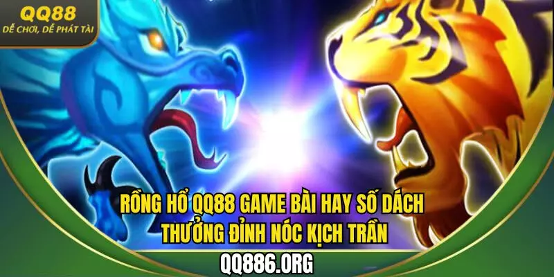 Rồng Hổ QQ88